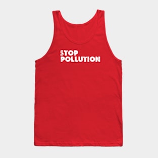 stop pollution funny  earth day 2024 gift april 22 Tank Top